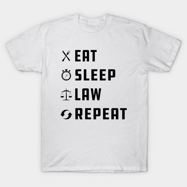 Law - Eat Sleep Law Repeat T-Shirt by KC Happy Shop